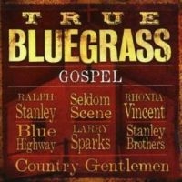 Blandade Artister - True Bluegrass Gospel ryhmässä CD @ Bengans Skivbutik AB (3205556)