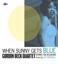 Beck Gordon (Quartet) - When Sunny Gets BlueSpring '68 Ses ryhmässä CD @ Bengans Skivbutik AB (3205630)