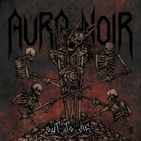 Aura Noir - Out To Die (Vinyl) ryhmässä VINYYLI @ Bengans Skivbutik AB (3206246)