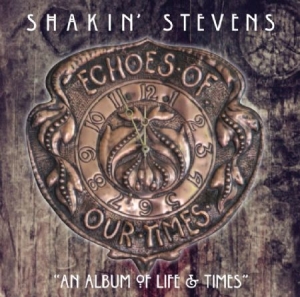 Shakin' Stevens - Echoes Of Our Time ryhmässä CD @ Bengans Skivbutik AB (3207894)