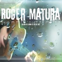 Matura Roger - Follow Me Down To Chesil Bay ryhmässä CD @ Bengans Skivbutik AB (3207955)