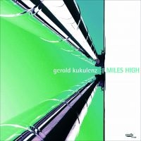 Kukulenz Gerold - Miles High ryhmässä CD @ Bengans Skivbutik AB (3208030)