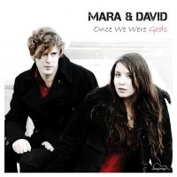 Mara And David - Once We Were Gods ryhmässä CD @ Bengans Skivbutik AB (3208075)