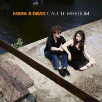 Mara And David - Call It Freedom ryhmässä CD @ Bengans Skivbutik AB (3208080)