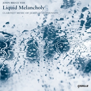 Stephenson James M - Liquid Melancholy â Clarinet Music ryhmässä ME SUOSITTELEMME / Joululahjavinkki: CD @ Bengans Skivbutik AB (3208400)