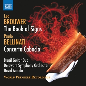 Brouwer Leo Bellinati Paulo - The Book Of Signs & Concerto Cabocl ryhmässä ME SUOSITTELEMME / Joululahjavinkki: CD @ Bengans Skivbutik AB (3208498)