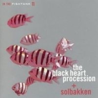 Black Heart Procession + Solbakken - In The Fishtank ryhmässä CD @ Bengans Skivbutik AB (3210108)