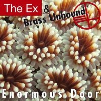 Ex And Brass Unbound - Enormous Door ryhmässä VINYYLI @ Bengans Skivbutik AB (3210129)