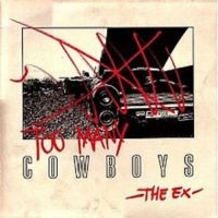 Ex - Too Many Cowboys ryhmässä CD @ Bengans Skivbutik AB (3210143)