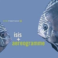 Isis + Aereogramme - In The Fishtank ryhmässä VINYYLI @ Bengans Skivbutik AB (3210234)