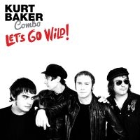 Kurt Baker Combo - Let's Go Wild! ryhmässä VINYYLI @ Bengans Skivbutik AB (3212041)