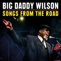 Wilson Big Daddy - Songs From The Road (Cd+Dvd) ryhmässä CD @ Bengans Skivbutik AB (3212043)