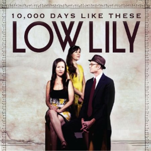 Low Lily - 10 000 Days Like These ryhmässä CD @ Bengans Skivbutik AB (3212083)