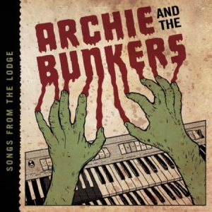 Archie & The Bunkers - Songs From The Lodge ryhmässä CD @ Bengans Skivbutik AB (3212105)