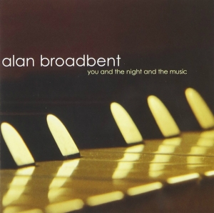 Broadbent Alan - You And The Night And The Music ryhmässä CD @ Bengans Skivbutik AB (3213296)