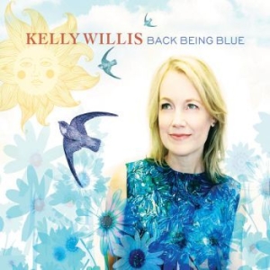 Kelly Willis - Back Being Blue ryhmässä CD @ Bengans Skivbutik AB (3213833)