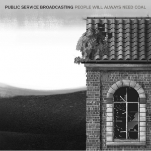 Public Service Broadcasting - People Will Always Need Coal ryhmässä ME SUOSITTELEMME / Record Store Day / RSD2013-2020 @ Bengans Skivbutik AB (3214395)