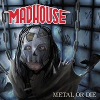 Madhouse - Metal Or Die ryhmässä CD @ Bengans Skivbutik AB (3215664)