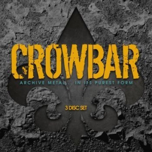 Crowbar - Archive Metal..In Its Purest Form ryhmässä CD @ Bengans Skivbutik AB (3217221)