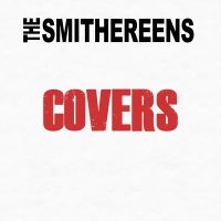 Smithereens The - Covers ryhmässä CD @ Bengans Skivbutik AB (3217522)