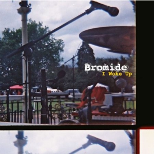 Bromide - I Woke Up ryhmässä VINYYLI @ Bengans Skivbutik AB (3217564)