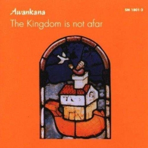 Awankana - Kingdom Is Not Afar ryhmässä CD @ Bengans Skivbutik AB (3218428)