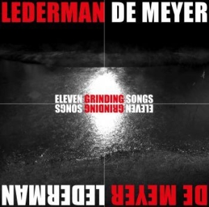 Lederman - De Meyer - Eleven Grinding Songs ryhmässä CD @ Bengans Skivbutik AB (3220135)