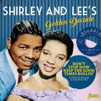 Shirley & Lee's Golden Decade - Don't Stop Now Keep The Good Times ryhmässä CD @ Bengans Skivbutik AB (3221772)