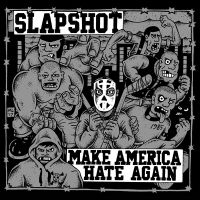 Slapshot - Make America Hate Again ryhmässä CD @ Bengans Skivbutik AB (3223528)