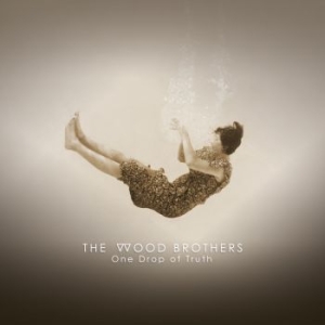 Wood Brothers - On Drop Of Truth ryhmässä CD @ Bengans Skivbutik AB (3223683)