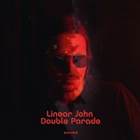 Linear John - Double Parade ryhmässä VINYYLI @ Bengans Skivbutik AB (3223781)