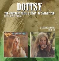 Dottsy - Sweetest Thing / Tryin' To Satisfy ryhmässä CD @ Bengans Skivbutik AB (3223803)