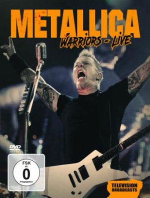 Metallica - Warriors Live Tv Broadcasts ryhmässä DVD & BLU-RAY @ Bengans Skivbutik AB (3223848)