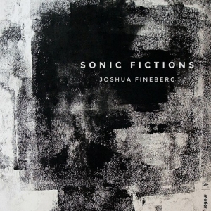 Fineberg Joshua - Sonic Fictions ryhmässä ME SUOSITTELEMME / Joululahjavinkki: CD @ Bengans Skivbutik AB (3224241)