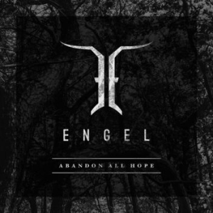 Engel - Abandon All Hope ryhmässä Labels / Gain @ Bengans Skivbutik AB (3224678)