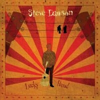 Dawson Steve - Lucky Hand ryhmässä CD @ Bengans Skivbutik AB (3225080)