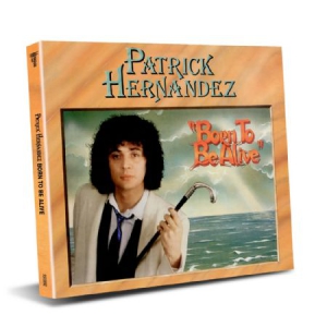 Hernandez Patrick - Born To Be Alive ryhmässä CD @ Bengans Skivbutik AB (3225136)