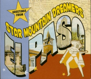 Star Mountain Dreamers - Greetings From El Paso (Reissue) ryhmässä CD @ Bengans Skivbutik AB (3225201)