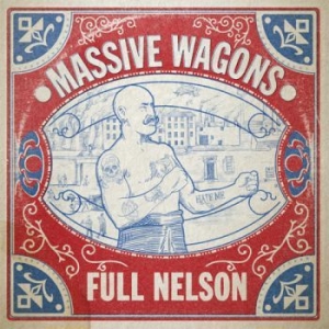 Massive Wagons - Full Nelson (Vinyl) ryhmässä VINYYLI @ Bengans Skivbutik AB (3226944)