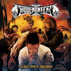 Hidden Intent - Fear, Prey, Demise ryhmässä CD @ Bengans Skivbutik AB (3226968)