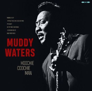 Waters Muddy - Hoochie Coochie Man ryhmässä VINYYLI @ Bengans Skivbutik AB (3227473)