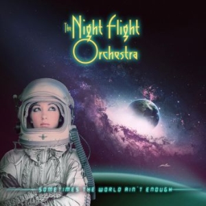 The Night Flight Orchestra - Sometimes The World Ain't Enou ryhmässä CD @ Bengans Skivbutik AB (3227498)