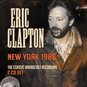 Eric Clapton - New York 1986 (2 Cd Live Broadcast) ryhmässä MK Test 4 @ Bengans Skivbutik AB (3227512)