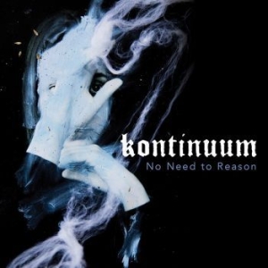 Kontinuum - No Need To Reason (Digipack) ryhmässä ME SUOSITTELEMME / Joululahjavinkki: CD @ Bengans Skivbutik AB (3227515)