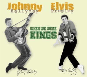 Johnny Hallyday - When We Were Kings ryhmässä CD @ Bengans Skivbutik AB (3233666)