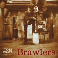 Tom Waits - Brawlers ryhmässä Minishops / Tom Waits @ Bengans Skivbutik AB (3234363)