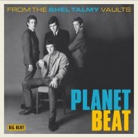 Various Artists - Planet Beat:From The Shel Talmy Vau ryhmässä CD @ Bengans Skivbutik AB (3234404)