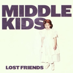 Middle Kids - Lost Friends ryhmässä VINYYLI @ Bengans Skivbutik AB (3234455)