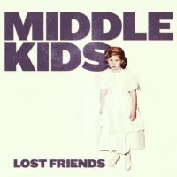 Middle Kids - Lost Friends / Ltd.Ed. ryhmässä VINYYLI @ Bengans Skivbutik AB (3234456)