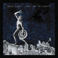 Olney David - Don't Try To Fight It ryhmässä CD @ Bengans Skivbutik AB (3234458)